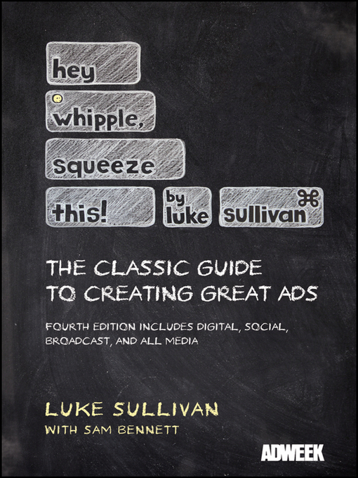 Title details for Hey, Whipple, Squeeze This by Luke Sullivan - Available